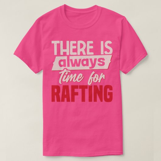 ラフティングの時間は常にある Tシャツ (デザイン正面)