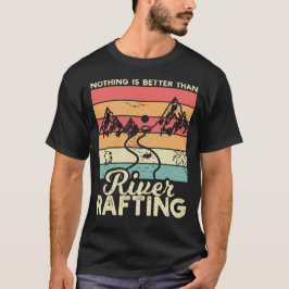 ラフティングほど楽しいことはない Tシャツ
