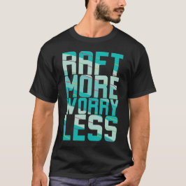 ラフティングを楽しんで、ストレスを忘れて Tシャツ