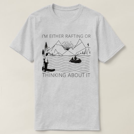ラフティング中かそのことを考え中 Tシャツ (デザイン正面)