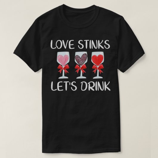 ラブスティンクスがヴァレンティおもしろいンズデイワインWを飲む Tシャツ (デザイン正面)