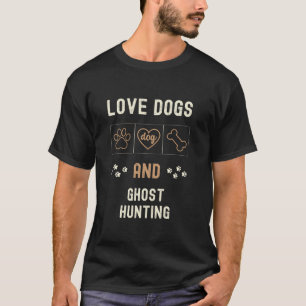 ラブドッグス幽霊狩りメンズウーマン犬のオーナーウォーケ Tシャツ