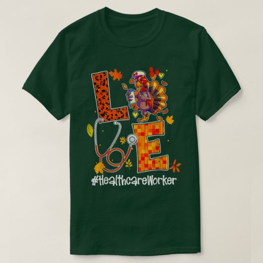 ラブヘルスケアワーカーターキーナース秋の感謝祭 Tシャツ (デザイン正面)