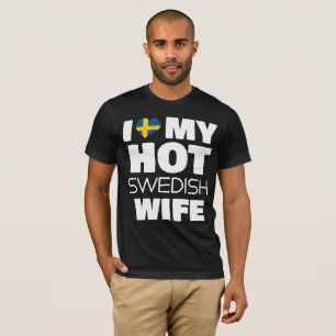 ラブマイホットスウェーデンの妻結婚した喫煙ホットスウェード Tシャツ