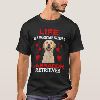 ラブラドール・レトリバーと過ごす人生は最高 Labrado Tシャツ
