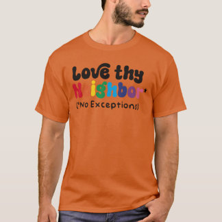 ラブリー ネイバー ノー エセプション ギフト Tシャツ