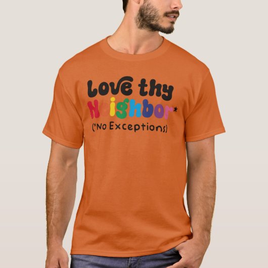 ラブリー ネイバー ノー エセプション ギフト Tシャツ (正面)