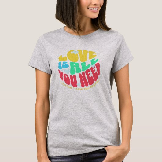 ラブ・イズ・オール・ユー・ニード Tシャツ (正面)