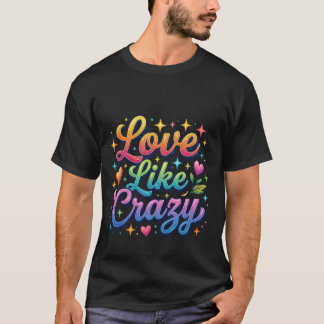 ラブ・ライク・クレイジー Tシャツ