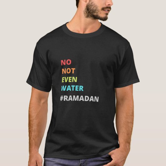 ラマおもしろいダン引用文、No Even Water Ramadan、クール R Tシャツ (正面)