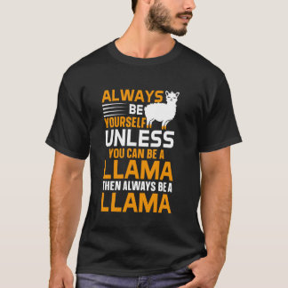 ラマになれるなら自分らしく生きよう、楽しい Tシャツ