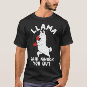 ラマはノックアウトします言いました Tシャツ (正面)