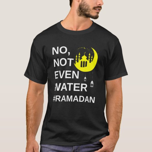 ラマダンカレム | No Not Water Ramadan Fasting Tシャツ (正面)