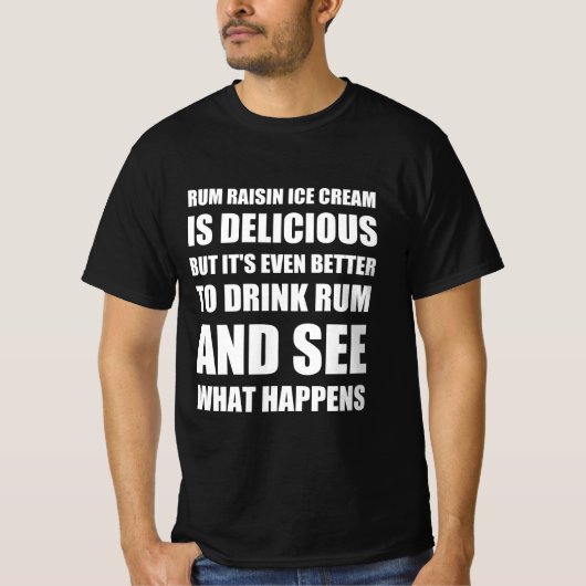 ラムレーズンアイスクリームおもしろい引用文 Tシャツ (正面)