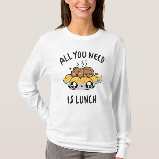 ランチさえあればいい Tシャツ (正面)