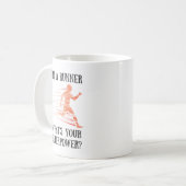 ランナーのマグ-私はランナー、何ですあなたの超出力ですか。 コーヒーマグカップ (正面左)