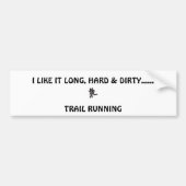 ランナーを、私好みますそれを長く、堅い及び汚れた.......引きずって下さい バンパーステッカー (正面)