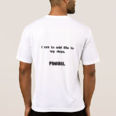 ランナー、私は私の生命に幾日を加えるために…走りません Tシャツ (裏面)