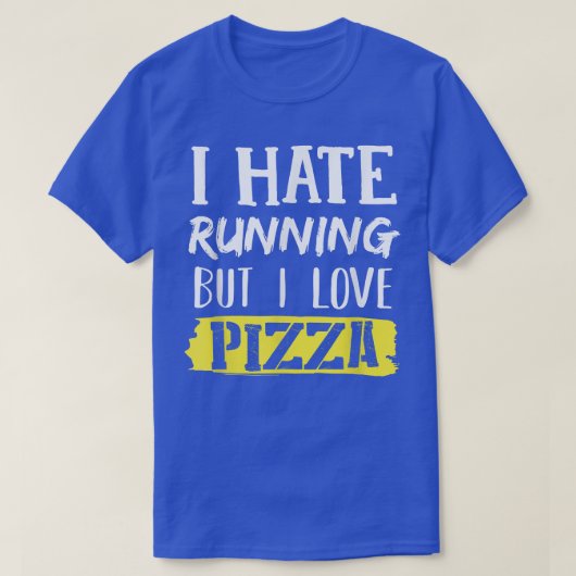 ランニングは嫌いだけどピザが好き1044 Tシャツ (デザイン正面)