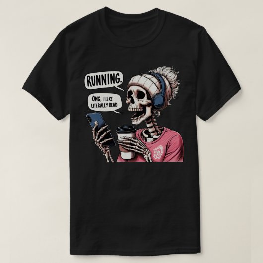 ランニンOMG私は文字通り死んだように見える Tシャツ (デザイン正面)