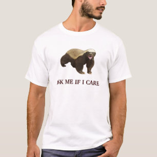 ラーテルは私がTシャツを気にすれば私に尋ねます Tシャツ