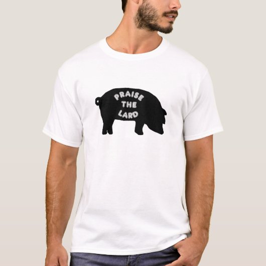 ラードを賞賛して下さい Tシャツ (正面)