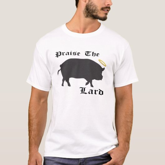 ラード、ベーコン、脂肪、ブタ、おもしろいなグルメを賞賛して下さい Tシャツ (正面)