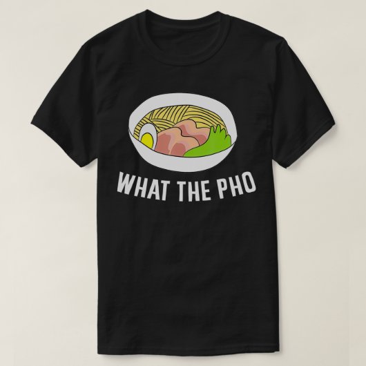 ラーメンおもしろいフォーWhat The Phoベトナム麺 Tシャツ (デザイン正面)