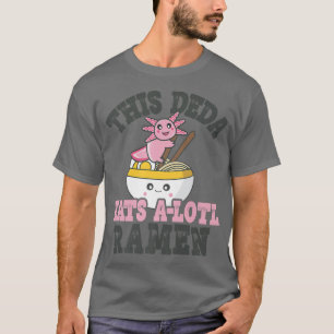 ラーメンおもしろい好きデダかわいいアクソロトル食べラーメン Tシャツ