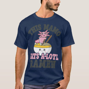 ラーメンおもしろい好きマモ可愛いアクソロトル食べラーメン Tシャツ