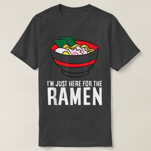 ラーメンおもしろい好きラーメンを食べに来たばかりだ Tシャツ (デザイン正面)