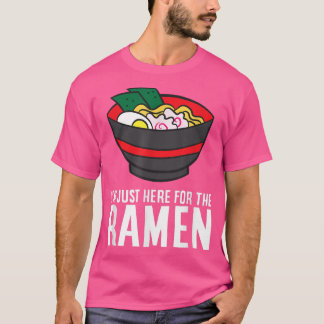 ラーメンおもしろい好きラーメンを食べに来たばかりだ Tシャツ