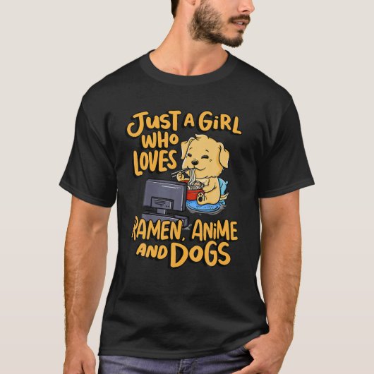 ラーメンやアニメや犬を愛しているだけの女の子 Tシャツ (正面)
