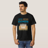 ラーメンを愛するようにアジアを愛して Tシャツ (正面フル)