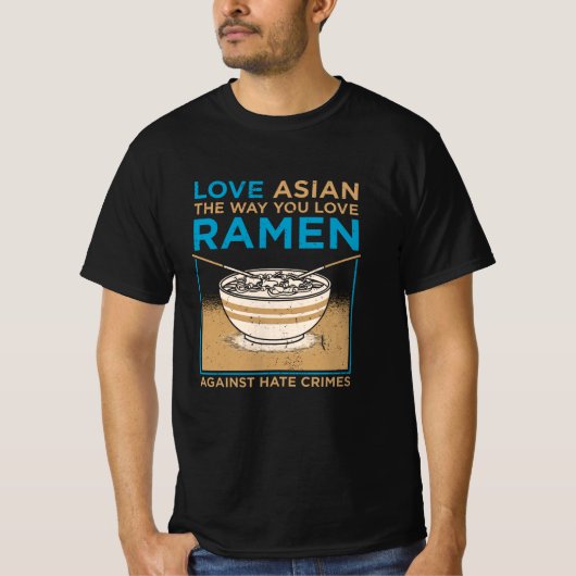 ラーメンを愛するようにアジアを愛して Tシャツ (正面)
