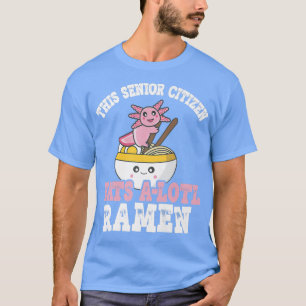 ラーメンアクソロテルプンこの高齢者食べAロトル Tシャツ