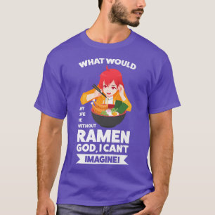 ラーメン無しの私の人生は日本の何 Tシャツ