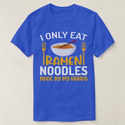 . . .ラーメン食べの食おもしろいべ物好き  Tシャツ (デザイン正面)