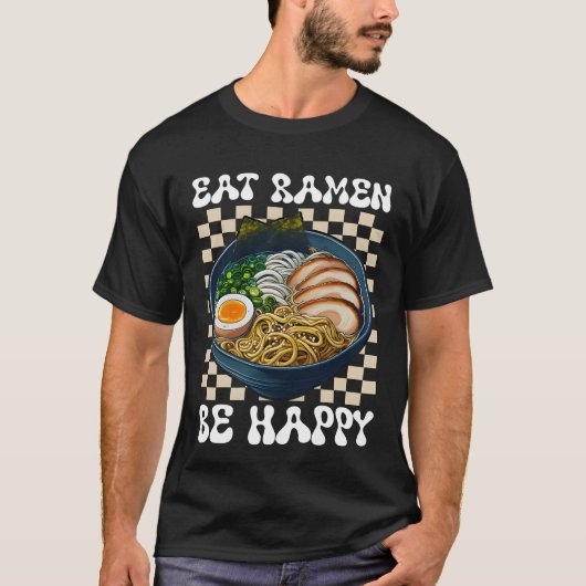 ラーメン食べは幸せである Tシャツ (正面)
