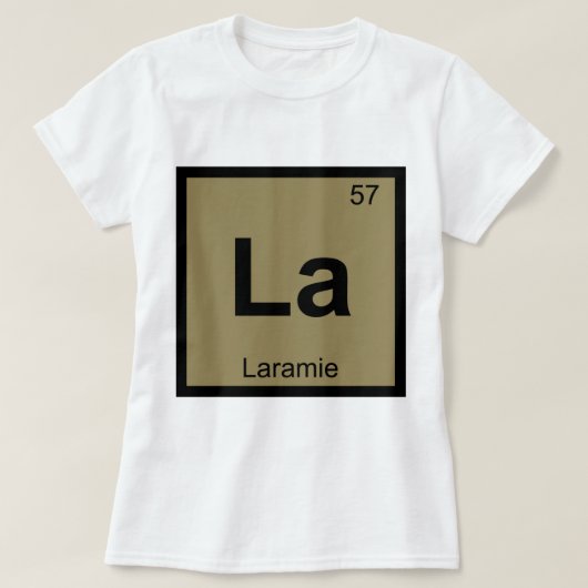 ラ - ララミー ワイオミング 化学 周期表 Tシャツ (デザイン正面)