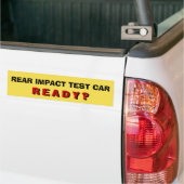 リアへの衝撃テスト、車は...準備OK? バンパーステッカー (トラック上)