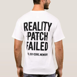 リアリティパッチの失敗 – Glitchcoreエラー Tシャツ
