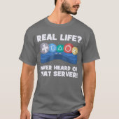 リアルライフは聞いたことがないそのサーバー 私のゲーミングPS5 コントローラー Tシャツ (正面)