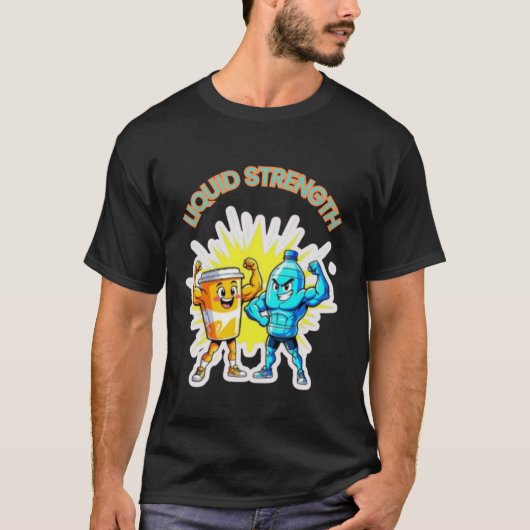 リキッドストレングス - 楽しいジュースと水の筋肉デザイン Tシャツ (正面)