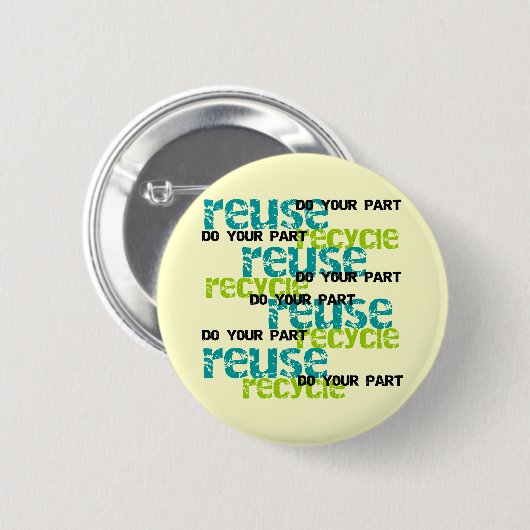リサイクルはあなたの部分のTシャツおよびギフトをします 缶バッジ (正面&裏面)