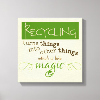 リサイクルは魔法 キャンバスプリント