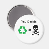 リサイクルまたは死：磁石を決定 マグネット (正面/裏面)