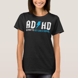 リスおもしろいレルに見えるADHDハイウェイ Tシャツ