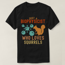 リスが大好きな生物物理学者 Tシャツ