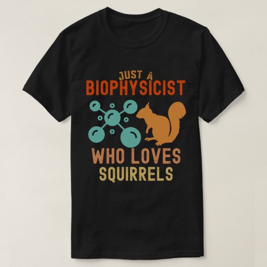 リスが大好きな生物物理学者 Tシャツ (デザイン正面)